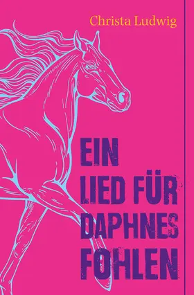 Ludwig |  Ein Lied für Daphnes Fohlen | eBook | Sack Fachmedien