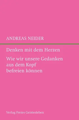 Neider |  Denken mit dem Herzen | eBook | Sack Fachmedien