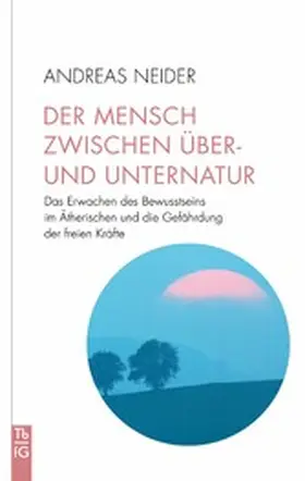 Neider |  Der Mensch zwischen Über- und Unternatur | eBook | Sack Fachmedien