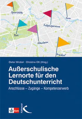 Wrobel / Ott |  Außerschulische Lernorte im Deutschunterricht | Buch |  Sack Fachmedien