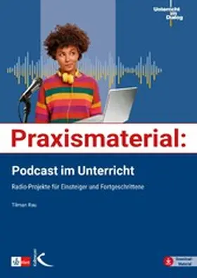 Rau |  Praxismaterial: Podcast im Unterricht | eBook | Sack Fachmedien