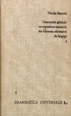 Beauzée |  Nicolas Beauzée: Grammaire générale, ou exposition raisonée des éléments nécessaires du langage | Buch |  Sack Fachmedien