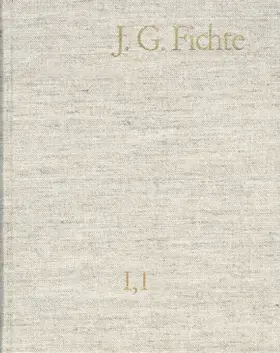Lauth / Jacob / Gliwitzky |  Johann Gottlieb Fichte: Gesamtausgabe / Reihe I: Werke. Band 1: Werke 1791–1794 | Buch |  Sack Fachmedien