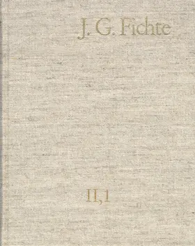 Lauth / Jacob / Gliwitzky |  Johann Gottlieb Fichte: Gesamtausgabe / Reihe II: Nachgelassene Schriften. Band 1: Nachgelassene Schriften 1780–1791 | Buch |  Sack Fachmedien