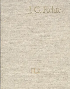 Lauth / Jacob / Gliwitzky |  Johann Gottlieb Fichte: Gesamtausgabe / Reihe II: Nachgelassene Schriften. Band 2: Nachgelassene Schriften 1791–1793 | Buch |  Sack Fachmedien
