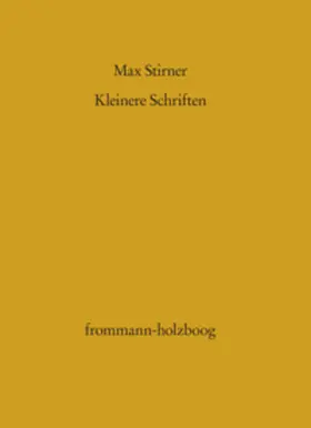 Mackay / Stirner |  Max Stirner: Kleinere Schriften | Buch |  Sack Fachmedien