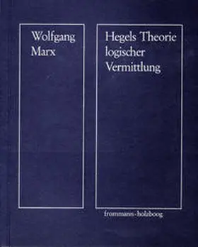 Marx |  Hegels Theorie logischer Vermittlung | Buch |  Sack Fachmedien
