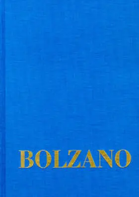 Loužil / Winter / Berg |  Bernard Bolzano Gesamtausgabe / Reihe I: Schriften. Band 8,4: Lehrbuch der Religionswissenschaft. Dritter Teil. §§ 235-303 | Buch |  Sack Fachmedien