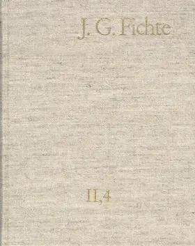 Lauth / Jacob / Gliwitzky |  Johann Gottlieb Fichte: Gesamtausgabe / Reihe II: Nachgelassene Schriften. Band 4: Nachgelassene Schriften zu Platners ›Philosophischen Aphorismen‹ 1794–1812 | Buch |  Sack Fachmedien