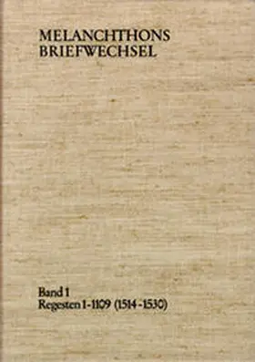 Melanchthon / Scheible |  Melanchthons Briefwechsel / Regesten. Band 1: Regesten 1-1109 (1514–1530) | Buch |  Sack Fachmedien