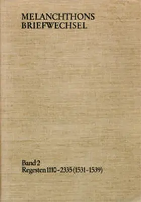 Melanchthon / Scheible |  Melanchthons Briefwechsel / Band 2: Regesten 1110-2335 (1531–1539) | Buch |  Sack Fachmedien