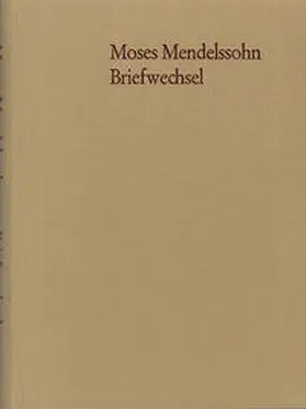 Mendelssohn / Altmann |  Moses Mendelssohn: Briefwechsel der letzten Lebensjahre | Buch |  Sack Fachmedien