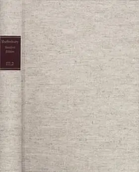 Shaftesbury |  Shaftesbury (Anthony Ashley Cooper): Standard Edition / Reihe III: Correspondence. Band III,2: Correspondence. Letters 101–191 (2 April 1700–22 August 1701) | Buch |  Sack Fachmedien