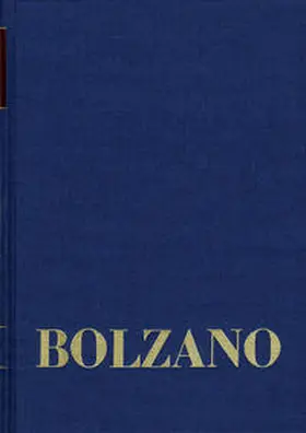 Berg / Winter / Kambartel |  Bernard Bolzano Gesamtausgabe / Reihe II: Nachlaß. B. Wissenschaftliche Tagebücher. Band 17: Philosophische Tagebücher 1817-1827 | Buch |  Sack Fachmedien