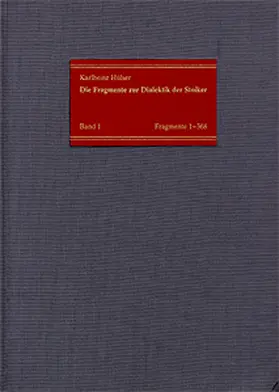 Hülser |  Die Fragmente zur Dialektik der Stoiker / Neue Sammlung der Texte mit deutscher Übersetzung und Kommentaren | Buch |  Sack Fachmedien