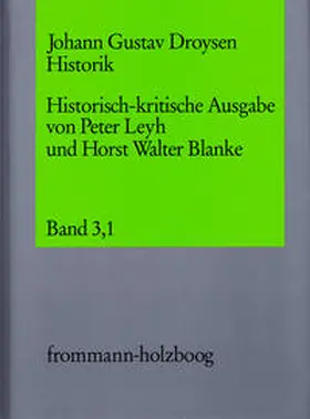 Droysen / Blanke |  Johann Gustav Droysen: Historik / Band 3,1 | Buch |  Sack Fachmedien