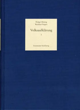 Böning / Siegert |  Volksaufklärung. Biobibliographisches Handbuch zur Popularisierung... / Band 1: Die Genese der Volksaufklärung und ihre Entwicklung bis 1780 | Buch |  Sack Fachmedien