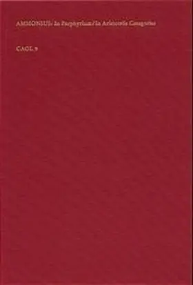Lohr |  Commentaria in quinque voces Porphyrii; In Aristotelis categorias (erweiterte Nachschrift des Johannes Philoponus= CAG XIII i) | Buch |  Sack Fachmedien