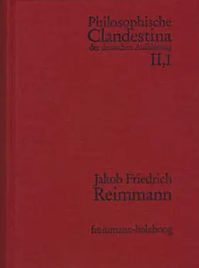 Reimmann / Schröder / Pott |  Philosophische Clandestina der deutschen Aufklärung / Abteilung II: Supplementa. Band 1: Jakob Friedrich Reimmann (1668–1743) | Buch |  Sack Fachmedien