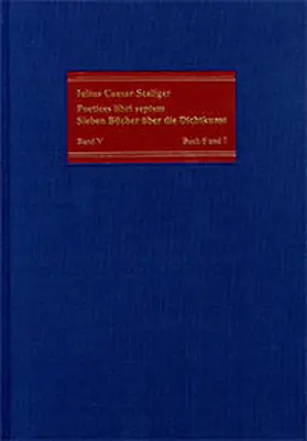 Scaliger / Deitz / Vogt-Spira |  Poetices libri septem / Band V: Buch 6 und 7 | Buch |  Sack Fachmedien