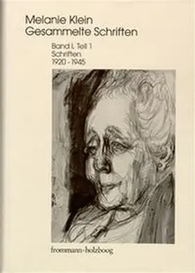 Klein / Cycon |  Melanie Klein: Gesammelte Schriften / Band I,1: Schriften 1920–1945, Teil 1 | Buch |  Sack Fachmedien