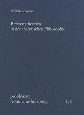 Kellerwessel / Holzboog |  Referenztheorien in der analytischen Philosophie | Buch |  Sack Fachmedien
