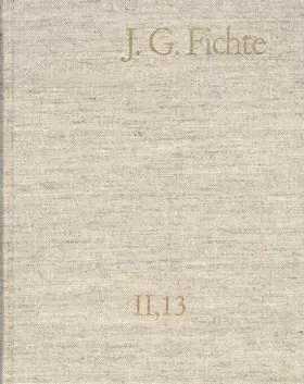 Lauth / Fuchs / Schneider |  Johann Gottlieb Fichte: Gesamtausgabe / Reihe II: Nachgelassene Schriften. Band 13: Nachgelassene Schriften 1812 | Buch |  Sack Fachmedien