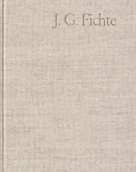 Fuchs / Manz / Radrizzani |  Johann Gottlieb Fichte: Gesamtausgabe / Reihe IV: Kollegnachschriften. Band 6: Kollegnachschriften 1812–1814 | Buch |  Sack Fachmedien