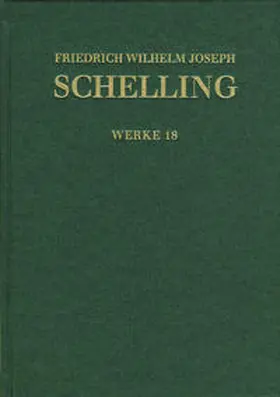 Schelling |  Friedrich Wilhelm Joseph Schelling: Historisch-kritische Ausgabe / Reihe I: Werke. Band 18: Niethammer-Rezensionen (1808/09), Denkmal der Schrift von den göttlichen Dingen (1812) | Buch |  Sack Fachmedien