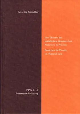 Spindler |  Die Theorie des natürlichen Gesetzes bei Francisco de Vitoria. Francisco de Vitoria on Natural Law | Buch |  Sack Fachmedien