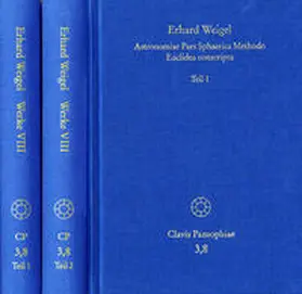 Weigel / Behme |  Erhard Weigel: Werke VIII,1-2: Astronomiae Pars Sphaerica Methodo Euclidea conscripta | Buch |  Sack Fachmedien