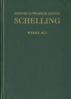 Schelling / Müller-Lüneschloß |  Friedrich Wilhelm Joseph Schelling: Historisch-kritische Ausgabe / Reihe I: Werke. Band 16,2: ›Ueber das Verhältniß der bildenden Künste zu der Natur‹, Kleinere Schriften 1807–1814 | Buch |  Sack Fachmedien