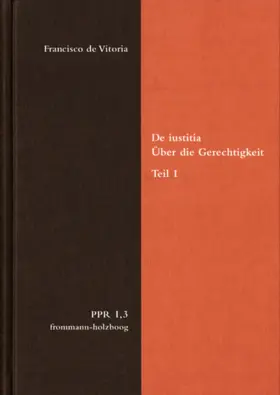 Vitoria / Stüben / Fidora |  De iustitia. Über die Gerechtigkeit. Teil I | eBook | Sack Fachmedien