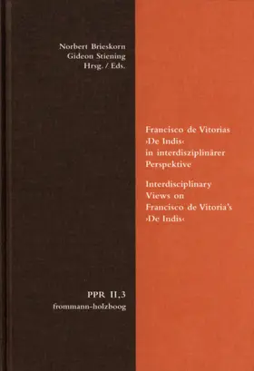 Brieskorn / Stiening |  Francisco de Vitorias ›De Indis‹ in interdisziplinärer Perspektive. Interdisciplinary Views on Francisco de Vitoria's ›De Indis‹ | eBook | Sack Fachmedien