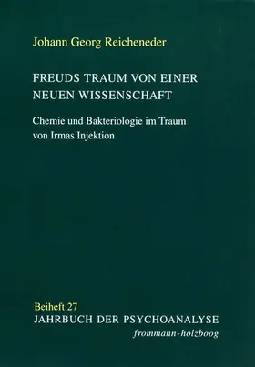 Reicheneder |  Freuds Traum von einer neuen Wissenschaft | eBook | Sack Fachmedien