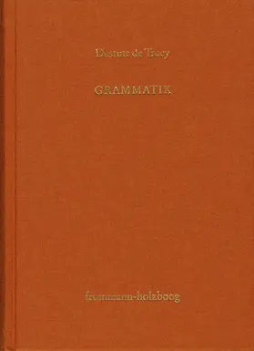 Destutt de Tracy |  Antoine Louis Claude Destutt de Tracy: Grundzüge einer Ideenlehre / Band II: Grammatik | eBook | Sack Fachmedien