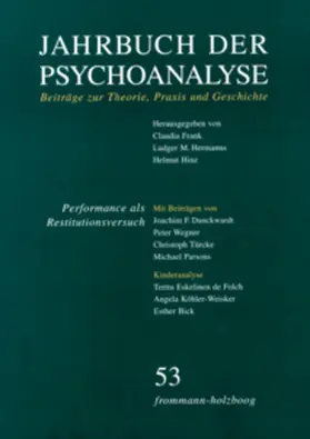 Frank / Hermanns / Hinz |  Jahrbuch der Psychoanalyse / Band 53: Performance als Restitutionsversuch | eBook | Sack Fachmedien