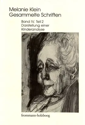 Klein / Cycon / Erb |  Melanie Klein: Gesammelte Schriften / Band IV,2: Darstellung einer Kinderanalyse, Teil 2 | eBook | Sack Fachmedien