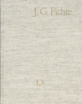 Lauth / Fichte / Jacob |  Johann Gottlieb Fichte: Gesamtausgabe / Reihe I: Werke. Band 3: Werke 1794–1796 | eBook | Sack Fachmedien
