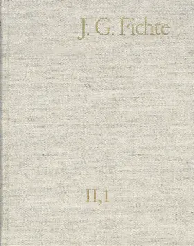 Lauth / Fichte / Jacob |  Johann Gottlieb Fichte: Gesamtausgabe / Reihe II: Nachgelassene Schriften. Band 1: Nachgelassene Schriften 1780–1791 | eBook | Sack Fachmedien