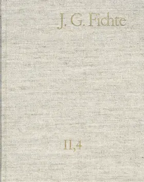Lauth / Fichte / Jacob |  Johann Gottlieb Fichte: Gesamtausgabe / Reihe II: Nachgelassene Schriften. Band 4: Nachgelassene Schriften zu Platners ›Philosophischen Aphorismen‹ 1794–1812 | eBook | Sack Fachmedien