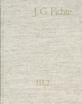 Lauth / Fichte / Jacob |  Johann Gottlieb Fichte: Gesamtausgabe / Reihe III: Briefe. Band 2: Briefe 1793–1795 | eBook | Sack Fachmedien
