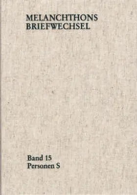 Melanchthon / Mundhenk / Scheible |  Melanchthons Briefwechsel / Regesten (mit Registern). Band 15: Personen S | eBook | Sack Fachmedien