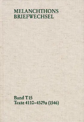 Melanchthon |  Melanchthons Briefwechsel / Band T 15: Texte 4110-4529a (1546) | eBook | Sack Fachmedien