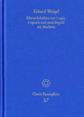 Weigel / Schmidt-Biggemann |  Erhard Weigel: Werke VII: Kleine Schriften zur Logik, Logistik und zum Begriff der Mathesis | eBook | Sack Fachmedien