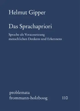 Gipper / Holzboog |  Das Sprachapriori. Sprache als Voraussetzung menschlichen Denkens und Erkennens | eBook | Sack Fachmedien