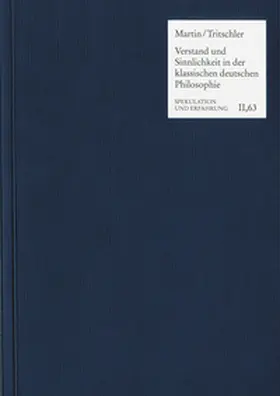 Martin / Bauer / Kern |  Verstand und Sinnlichkeit in der klassischen deutschen Philosophie | eBook | Sack Fachmedien