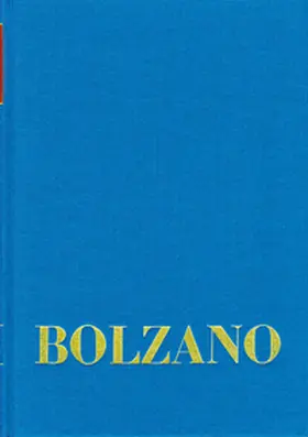 Bolzano / Berg / Tapp |  Bernard Bolzano Gesamtausgabe / Reihe I: Schriften. Band 17: Bolzano’s Wissenschaftslehre und Religionswissenschaft in einer beurtheilenden Uebersicht (Sulzbach 1841) | eBook | Sack Fachmedien