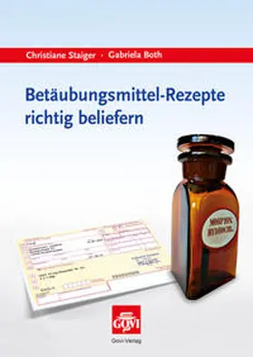 Staiger / Both |  Betäubungsmittel-Rezepte richtig beliefern | Buch |  Sack Fachmedien