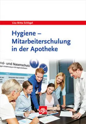 Schlegel |  Hygiene Mitarbeiterschulung in der Apotheke | Buch |  Sack Fachmedien